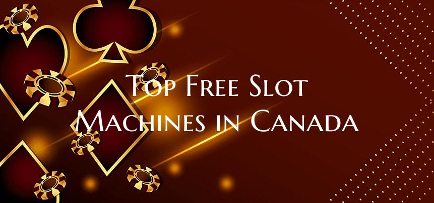 Top Free Slot Machines in Ca...